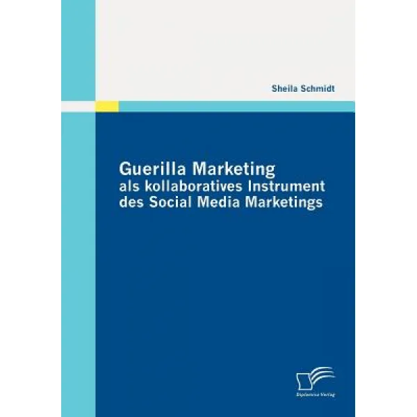 Guerilla Marketing ALS Kollaboratives Instrument Des Social Media Marketings, Diplomica Verlag Gmbh