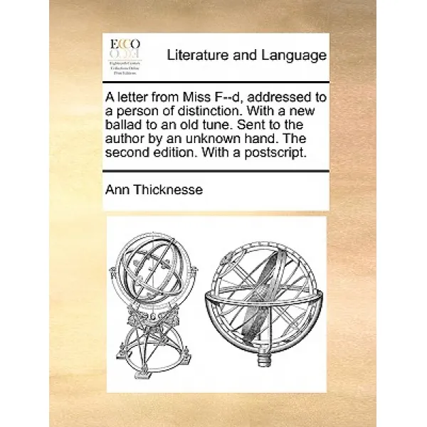 A Letter from Miss F--D Addressed to a Person of Distinction. with a New Ballad to an Old Tune. Sent ..., Gale Ecco, Print Editions