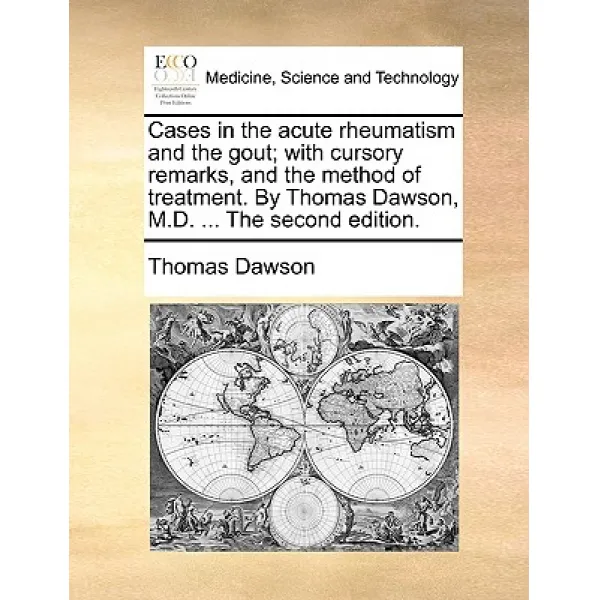Cases in the Acute Rheumatism and the Gout; With Cursory Remarks and the Method of Treatment. by Thom..., Gale Ecco, Print Editions