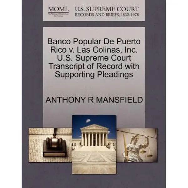 Banco Popular de Puerto Rico V. Las Colinas Inc. U.S. Supreme Court Transcript of Record with Support..., Gale Ecco, U.S. Supreme Court Records
