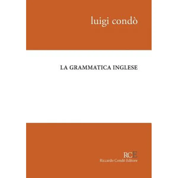 La Grammatica Inglese, Riccardo Condo' Editore