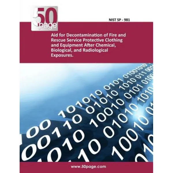 Aid for Decontamination of Fire and Rescue Service Protective Clothing and Equipment After Chemical B..., Createspace