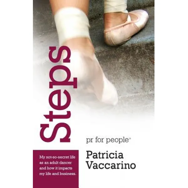 Steps: My Not-So-Secret Life as an Adult Dancer and How It Impacts My Life and Business Paperback, Xanthus Publishing