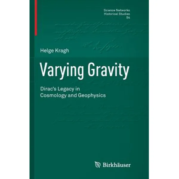Varying Gravity: Dirac's Legacy in Cosmology and Geophysics Paperback, Birkhauser