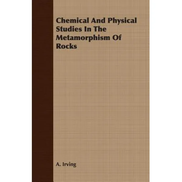 Chemical and Physical Studies in the Metamorphism of Rocks Paperback, France Press