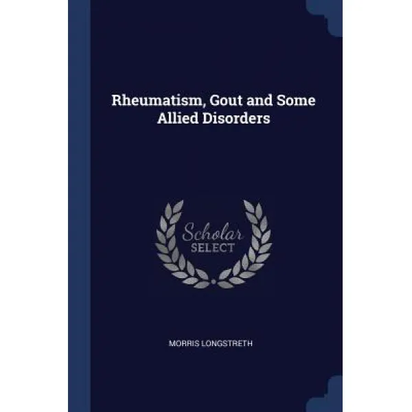 Rheumatism Gout and Some Allied Disorders Paperback, Sagwan Press