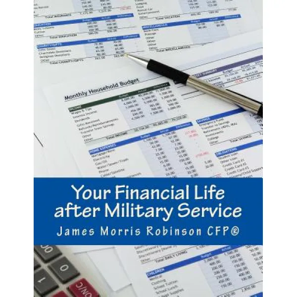 Your Financial Life After Military Service: Financial Readiness for the Civilian World Paperback, Createspace Independent Publishing Platform