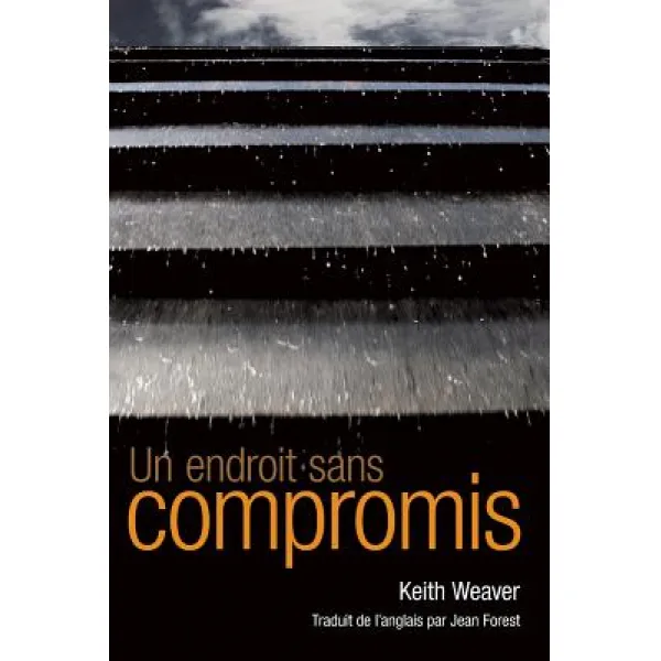 Un Endroit Sans Compromis Paperback, Iguana Books