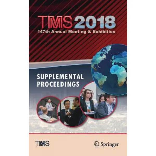 Tms 2018 147th Annual Meeting & Exhibition Supplemental Proceedings Hardcover, Springer