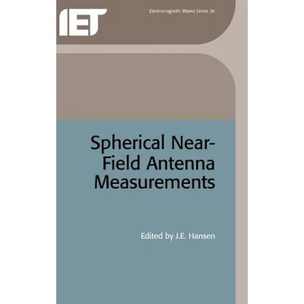 Spherical Near-Field Antenna Measurements Hardcover, Institution of Engineering & Technology