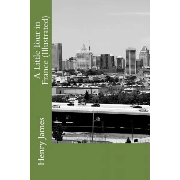 A Little Tour in France (Illustrated) Paperback, Createspace Independent Publishing Platform
