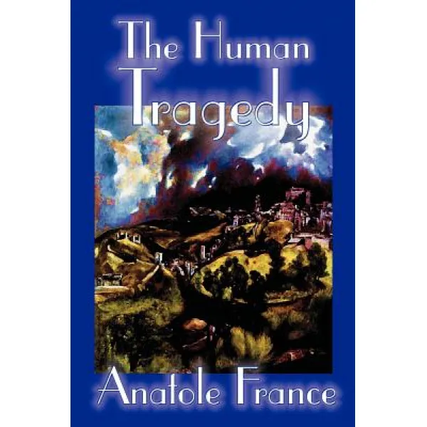 The Human Tragedy by Anatole France Fiction Literary Paperback, Borgo Press