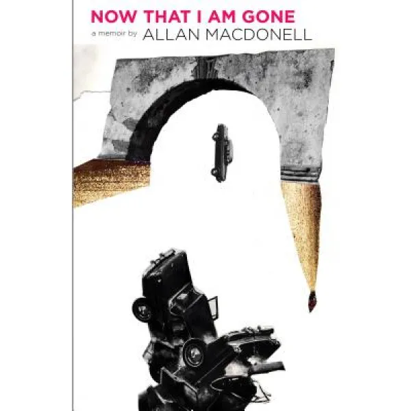 Now That I Am Gone: A Memoir Beyond Recall Paperback, Rare Bird Books, a Barnacle Book