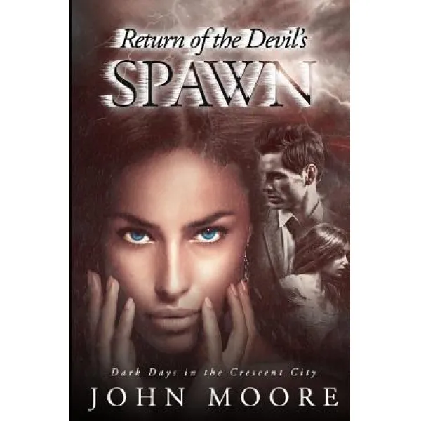 Return of the Devil's Spawn: Dark Days in the Crescent City Paperback, Createspace Independent Publishing Platform