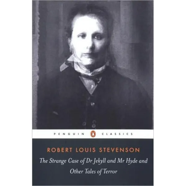 The Strange Case of Dr Jekyll and Mr Hyde (Penguin Classics):and Other Tales of Terror, Penguin Classic