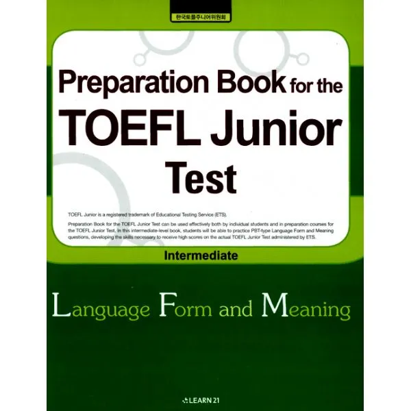 Preparation Book for the TOEFL Junior Test LFM Intermediate : Language Form and Meaning, 런21(런이십일)